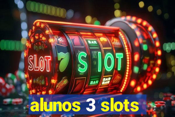 alunos 3 slots